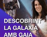 Descobrint la galàxia amb Gaia - Teresa Antoja Castelltort (ICCUB)