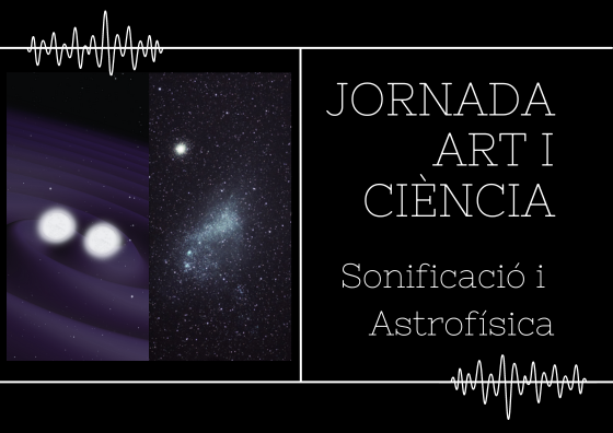 Jornada Art i Ciència - Sonificació i Astrofísica